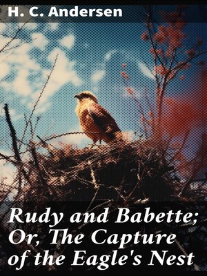 cover image of Rudy and Babette; Or, the Capture of the Eagle's Nest